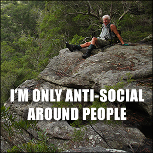 I'm only anti-social around people