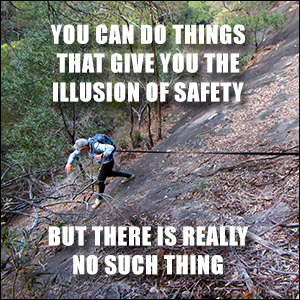 Safety is an illusion